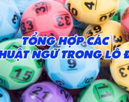 Tìm hiểu về các thuật ngữ trong lô đề cơ bản nhất